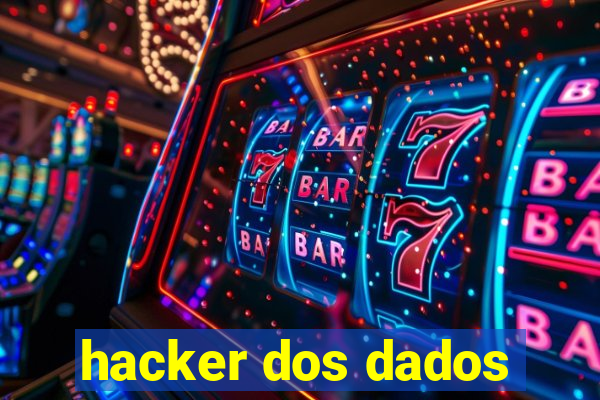 hacker dos dados